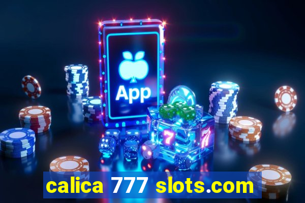 calica 777 slots.com